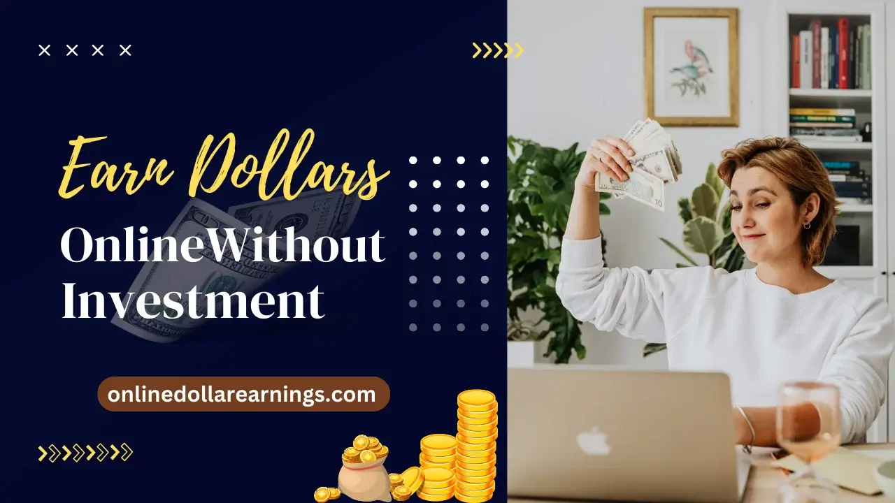 Earn Dollars Online Without Investment