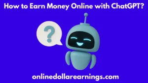 How to Earn Money Online with ChatGPT