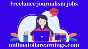 Freelance journalism jobs